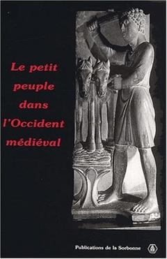 Couverture de l’ouvrage Le petit peuple dans l'Occident médiéval