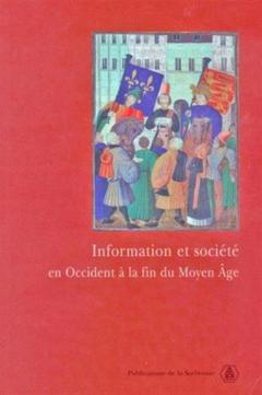 Couverture de l’ouvrage Information et société en Occident à la fin du Moyen Age