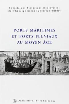 Couverture de l’ouvrage Ports maritimes et ports fluviaux au Moyen Age