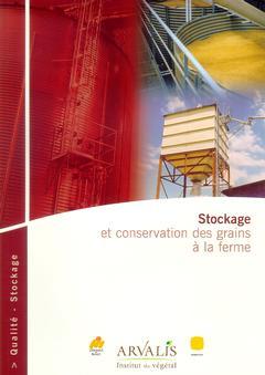 Couverture de l’ouvrage Stockage et conservation des grains à la ferme (Qualité-Stockage)