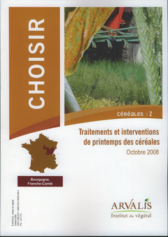 Couverture de l’ouvrage Choisir céréales 2 octobre 2008 : traitements et interventions de printemps des céréales (Bourgogne / FrancheComté)