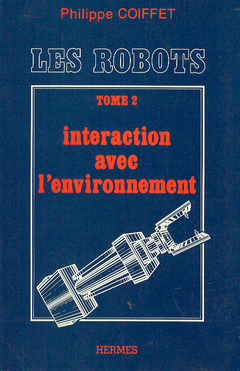 Couverture de l’ouvrage Les robots tome 2 : Intéraction avec l'environnement