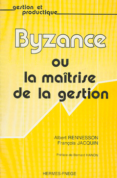 Cover of the book Byzance ou la maitrise de la gestion