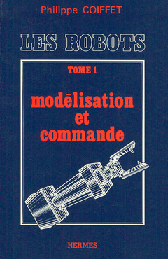 Cover of the book Les robots tome 1 : modélisation et commande