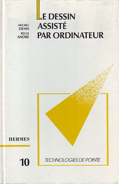 Cover of the book Le dessin assisté par ordinateur (Technologies de pointe 10)