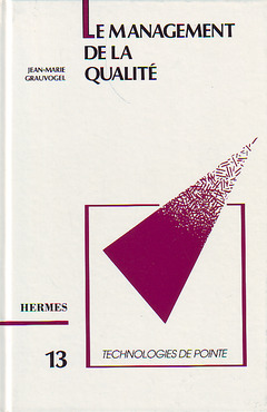 Couverture de l’ouvrage Le management de la qualité (Technologie de pointe 13)