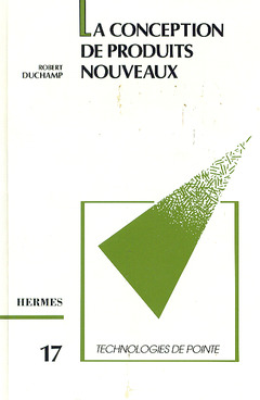 Cover of the book La conception de produits nouveaux (Technologies de pointe 17)