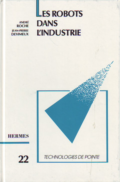 Cover of the book Les robots dans l'industrie (Technologie de pointe 22)