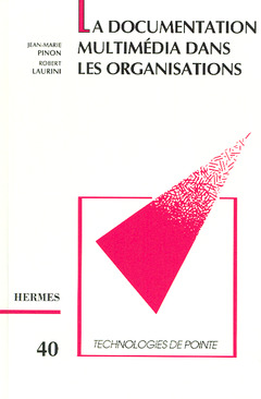 Cover of the book La documentation multimédia dans les organisations (Technologie de pointe 40)