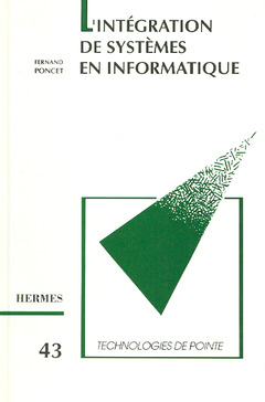 Cover of the book L'intégration de systèmes en informatique (Technologies de pointe 43)