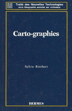 Couverture de l’ouvrage Carto-graphies (coll. Traité des nouvelles technologies - série Géographie assistée par ordinateur)