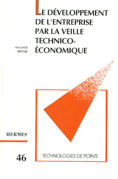 Couverture de l'ouvrage Le développement de l'entreprise par la veille technico-économique (Technologies de pointe 46)