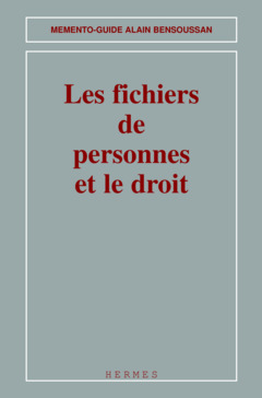 Cover of the book Les fichiers de personnes et le droit (Memento-guide)