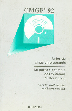 Cover of the book CMGF' 92 La gestion optimale des systèmes d'information. Vers la maîtrise des systèmes ouverts. Actes du 5e congrès