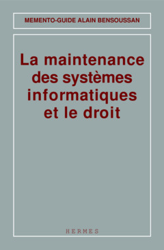 Cover of the book La maintenance des systèmes informatiques et le droit (Mémento-guide)