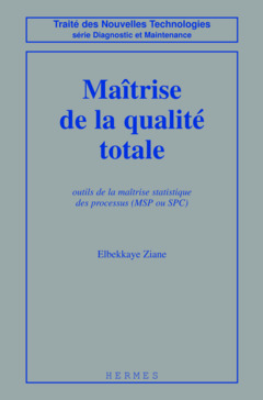 Couverture de l'ouvrage Maitrise de la qualite totale (coll. Traité des nouvelles technologies Série Diagnostic et maintenance)