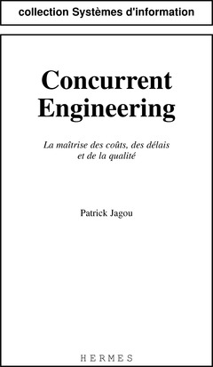 Cover of the book Concurrent engineering : la maitrise des couts, des délais & de la qualité