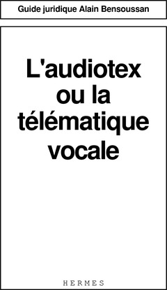 Couverture de l’ouvrage L'audiotex ou la télématique vocale (Guide juridique)