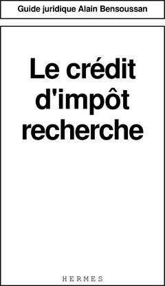 Cover of the book Le crédit d'impôt-recherche (Guide juridique)