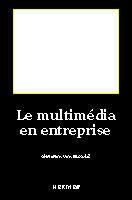 Cover of the book Le multimédia dans l'entreprise