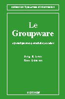 Couverture de l'ouvrage Le groupware (Série informatique et organisation)