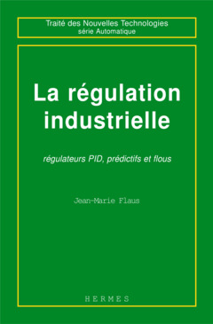 Cover of the book La régulation industrielle régulateurs PID, prédictifs et flous