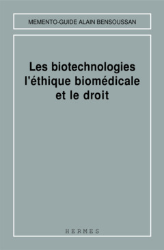Cover of the book Les biotechnologies l'éthique biomédicale et le droit (Mémento-guide)