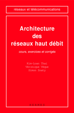 Cover of the book Architecture des réseaux haut débit : cours , exercices et corrigés