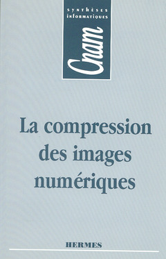 Couverture de l’ouvrage La compression des images numériques