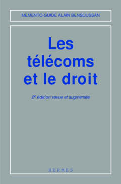 Cover of the book Les télécoms et le droit (Mémento-guide, 2° Ed.)