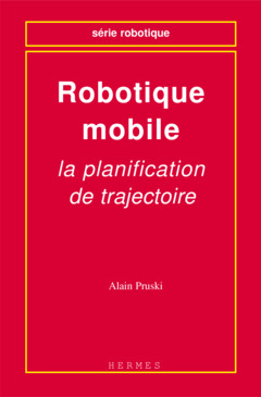 Couverture de l'ouvrage Robotique mobile : la planification de trajectoire