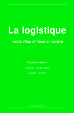 Couverture de l’ouvrage La logistique : recherches et mise en oeuvre : actes du colloque Arfilog 1996