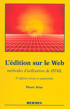 Cover of the book L'édition sur le Web : méthodes d'utilisation de HTML (2ème édition revue et augmentée)