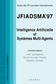 Couverture de l’ouvrage JFIADSMA'97 : Intelligence Artificielle et Systèmes Multi-Agents (Actes des 5e journées francophones)