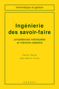 Cover of the book Ingénierie des savoir faire : compétences individuelles et mémoire collective