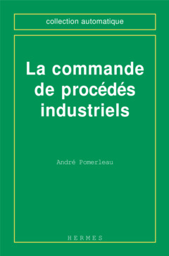 Couverture de l'ouvrage La commande de procédés industriels