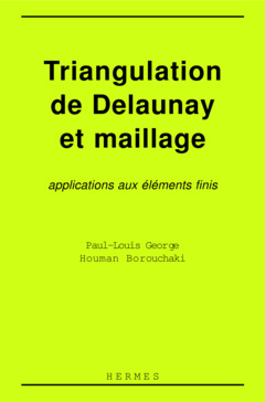 Couverture de l’ouvrage Triangulation de Delaunay et maillage: application aux éléments finis