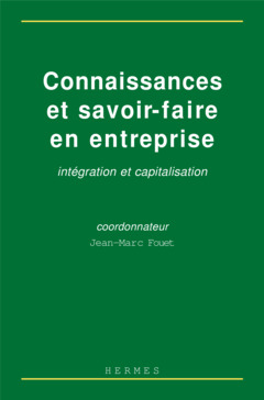 Cover of the book Connaissance et savoir-faire en entreprise, intégration et capitalisation