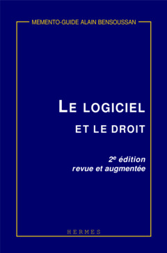 Couverture de l'ouvrage Le logiciel et le droit (Mémento-guide, 2° Ed.)