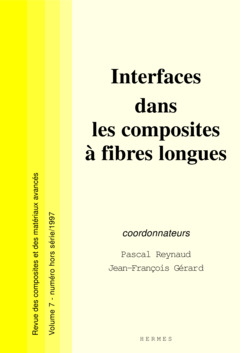 Couverture de l'ouvrage Interfaces dans les composites à fibres longues (Revue des composites et des matériaux avancés vol. 7 numéro hors série)