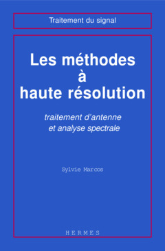 Cover of the book Méthodes à haute résolution, traitement d'antenne et analyse spectrale