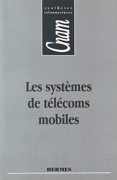 Couverture de l’ouvrage Les systèmes de télécoms mobiles (CNAM Synthèses informatiques)