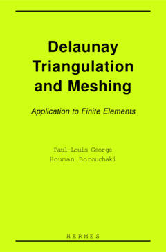 Couverture de l’ouvrage Delaunay triangulation and meshing : application to finite elements.