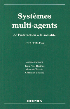 Couverture de l’ouvrage Systèmes multi-agents, de l'interaction à la socialité (Actes de JFIADSMA'98)