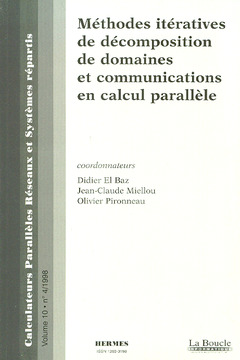 Couverture de l’ouvrage Méthodes itératives de décomposition de domaines et communications en calcul parallèle(Calculateurs parallèles réseau & systèmes répartis vol 10 n°4)