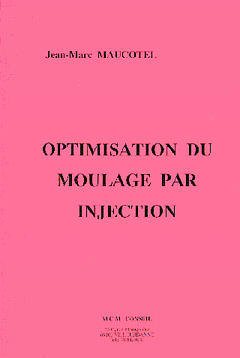 Couverture de l’ouvrage Optimisation du moulage par injection