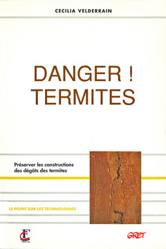 Couverture de l’ouvrage Danger ! Termites. Préserver les constructions des dégâts des termites (Coll. Le point sur les techniques)