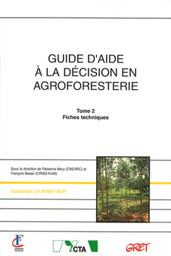 Couverture de l’ouvrage Guide d'aide à la décision en agroforesterie Tome 2 : fiches techniques (Coll. Le point sur)