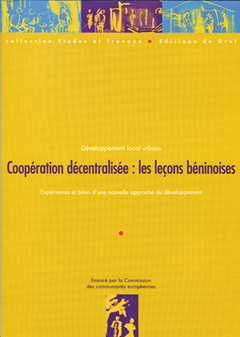 Cover of the book Coopération décentralisée : les leçons béninoises. Expériences et bilan d'une nouvelle approche du développement