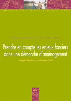 Cover of the book Prendre en compte les enjeux fonciers dans une démarche d'aménagement : stratégies foncières et bas-fonds au Sahel